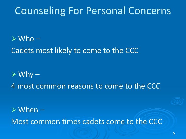 Counseling For Personal Concerns Ø Who – Cadets most likely to come to the Counseling For Personal Concerns Ø Who – Cadets most likely to come to the