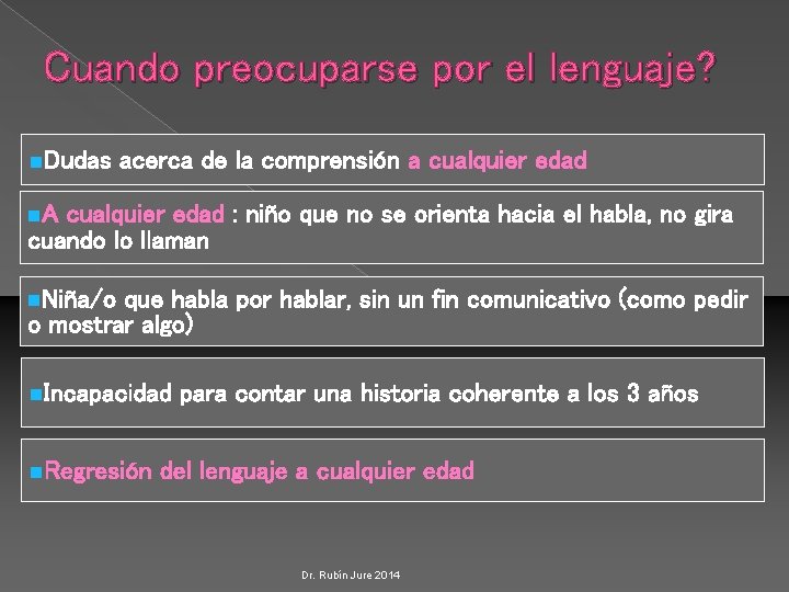 Cuando preocuparse por el lenguaje? n. Dudas acerca de la comprensión a cualquier edad