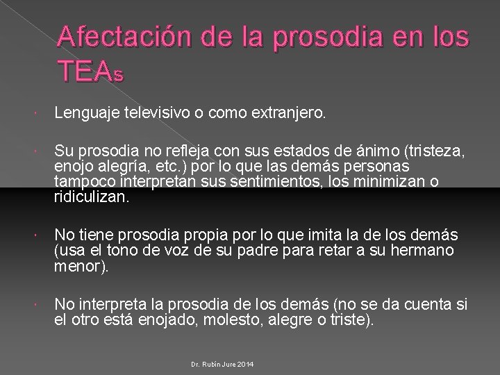 Afectación de la prosodia en los TEAs Lenguaje televisivo o como extranjero. Su prosodia