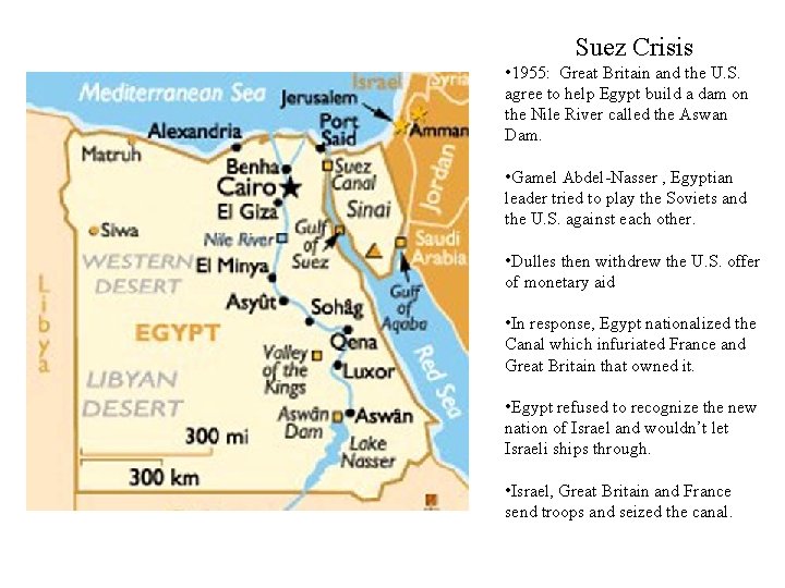 Suez Crisis • 1955: Great Britain and the U. S. agree to help Egypt