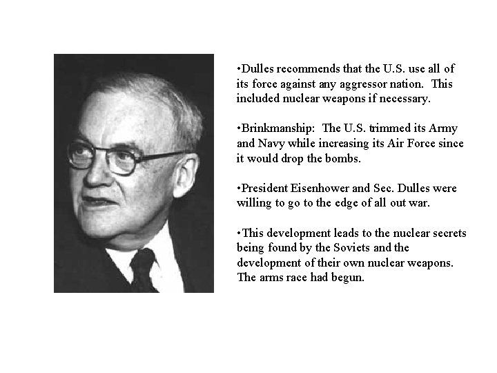  • Dulles recommends that the U. S. use all of its force against
