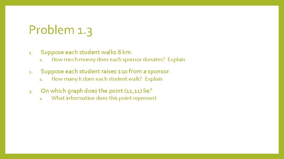 Problem 1. 3 1. Suppose each student walks 8 km. 1. 2. Suppose each