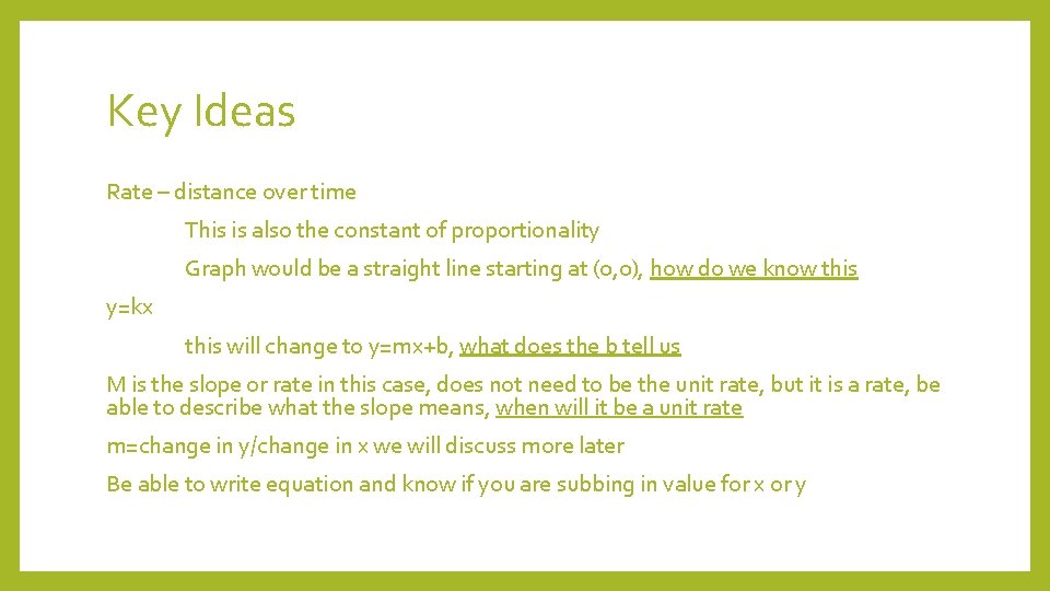 Key Ideas Rate – distance over time This is also the constant of proportionality