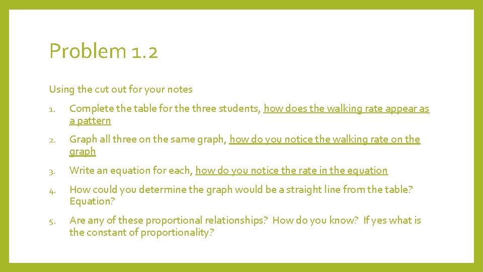 Problem 1. 2 Using the cut out for your notes 1. Complete the table