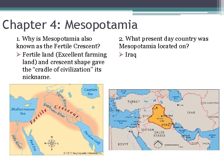 Chapter 4: Mesopotamia 1. Why is Mesopotamia also known as the Fertile Crescent? Ø