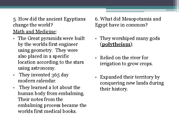 5. How did the ancient Egyptians change the world? Math and Medicine: • The