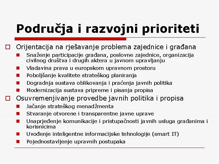 Područja i razvojni prioriteti o Orijentacija na rješavanje problema zajednice i građana n n