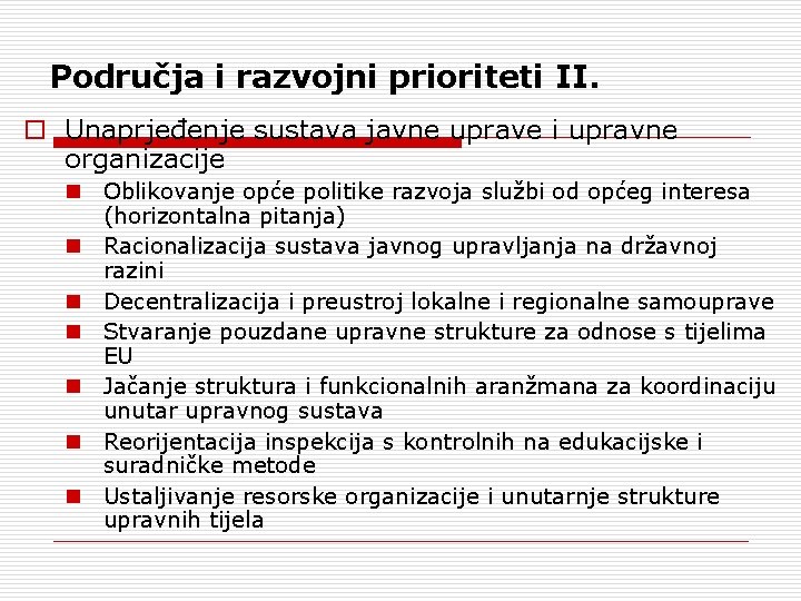 Područja i razvojni prioriteti II. o Unaprjeđenje sustava javne uprave i upravne organizacije n