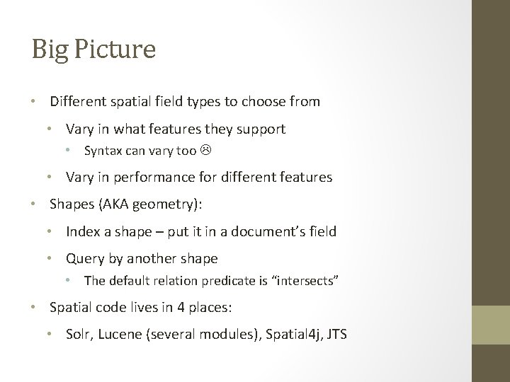 Big Picture • Different spatial field types to choose from • Vary in what