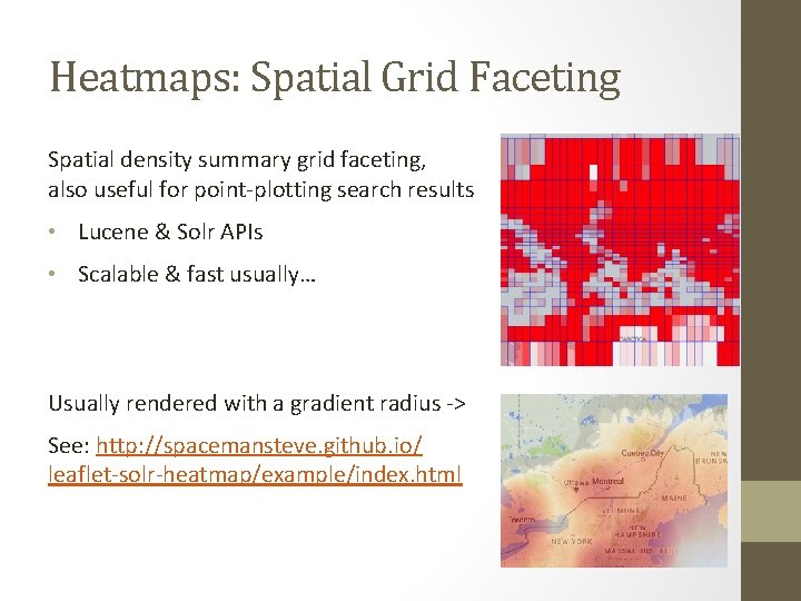 Heatmaps: Spatial Grid Faceting Spatial density summary grid faceting, also useful for point-plotting search