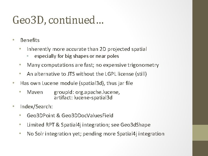 Geo 3 D, continued… • Benefits • Inherently more accurate than 2 D projected