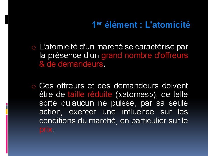 1 er élément : L'atomicité o L'atomicité d'un marché se caractérise par la présence