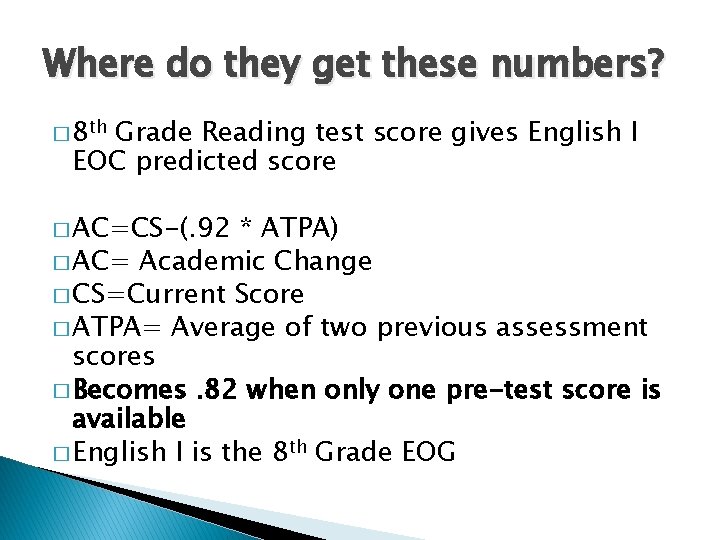Where do they get these numbers? � 8 th Grade Reading test score gives