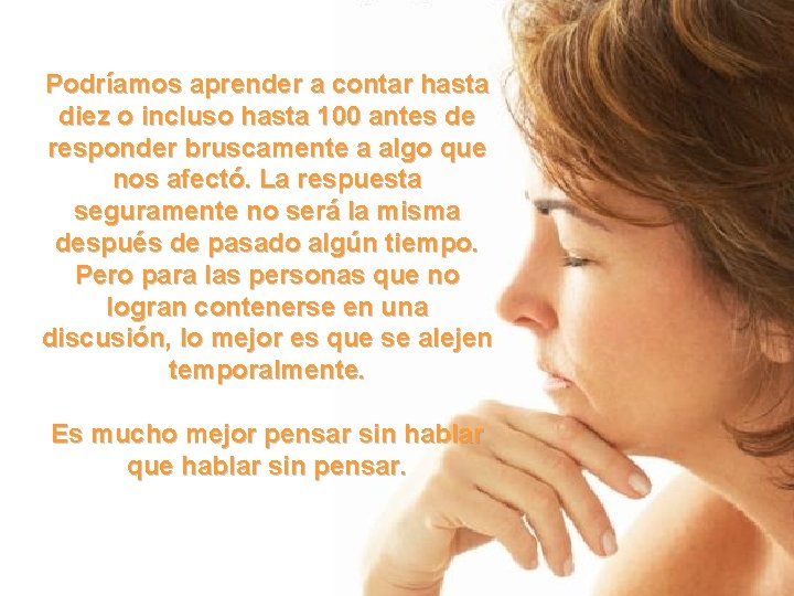 Podríamos aprender a contar hasta diez o incluso hasta 100 antes de responder bruscamente