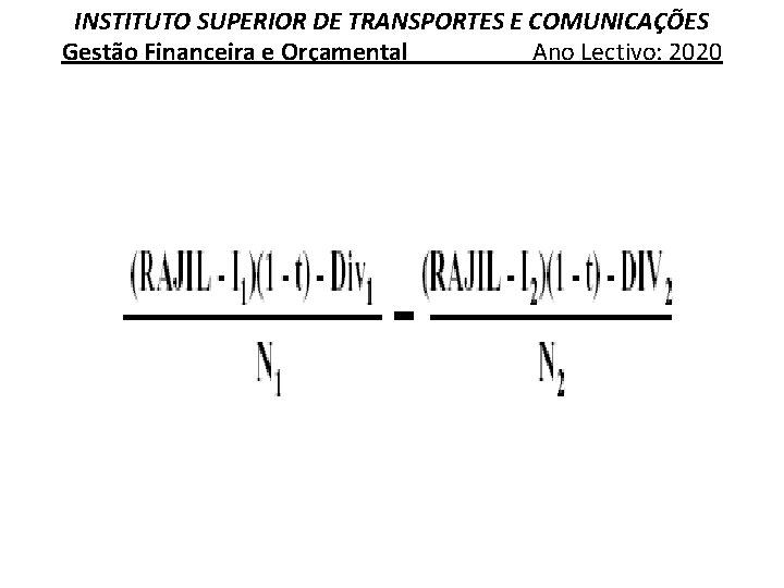 INSTITUTO SUPERIOR DE TRANSPORTES E COMUNICAÇÕES Gestão Financeira e Orçamental Ano Lectivo: 2020 