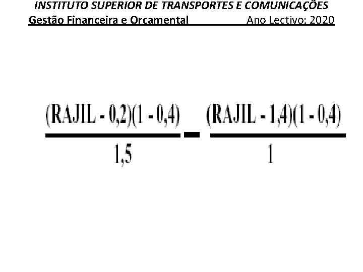 INSTITUTO SUPERIOR DE TRANSPORTES E COMUNICAÇÕES Gestão Financeira e Orçamental Ano Lectivo: 2020 