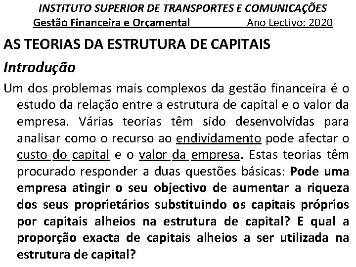 INSTITUTO SUPERIOR DE TRANSPORTES E COMUNICAÇÕES Gestão Financeira e Orçamental Ano Lectivo: 2020 AS
