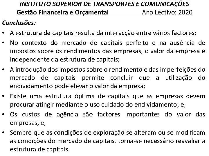 INSTITUTO SUPERIOR DE TRANSPORTES E COMUNICAÇÕES Gestão Financeira e Orçamental Ano Lectivo: 2020 Conclusões: