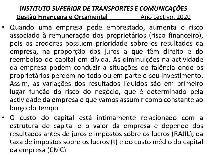 INSTITUTO SUPERIOR DE TRANSPORTES E COMUNICAÇÕES Gestão Financeira e Orçamental Ano Lectivo: 2020 •