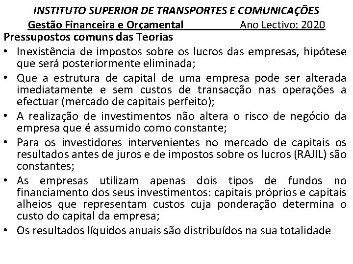 INSTITUTO SUPERIOR DE TRANSPORTES E COMUNICAÇÕES Gestão Financeira e Orçamental Ano Lectivo: 2020 Pressupostos
