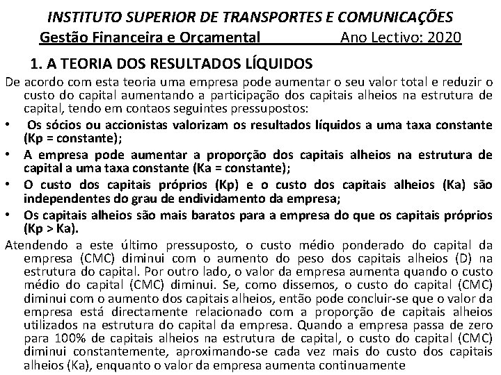 INSTITUTO SUPERIOR DE TRANSPORTES E COMUNICAÇÕES Gestão Financeira e Orçamental Ano Lectivo: 2020 1.