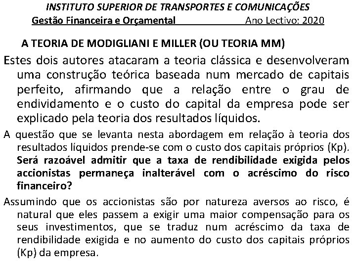 INSTITUTO SUPERIOR DE TRANSPORTES E COMUNICAÇÕES Gestão Financeira e Orçamental Ano Lectivo: 2020 A