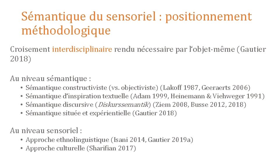 Sémantique du sensoriel : positionnement méthodologique Croisement interdisciplinaire rendu nécessaire par l‘objet-même (Gautier 2018)