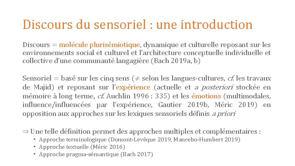 Discours du sensoriel : une introduction Discours = molécule plurisémiotique, dynamique et culturelle reposant