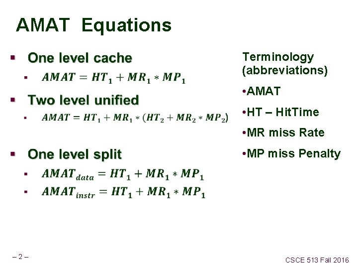 AMAT Equations Terminology (abbreviations) • AMAT • HT – Hit. Time • MR miss