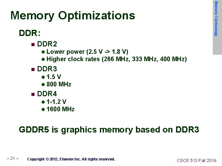 Memory Technology Memory Optimizations DDR: n DDR 2 l Lower power (2. 5 V