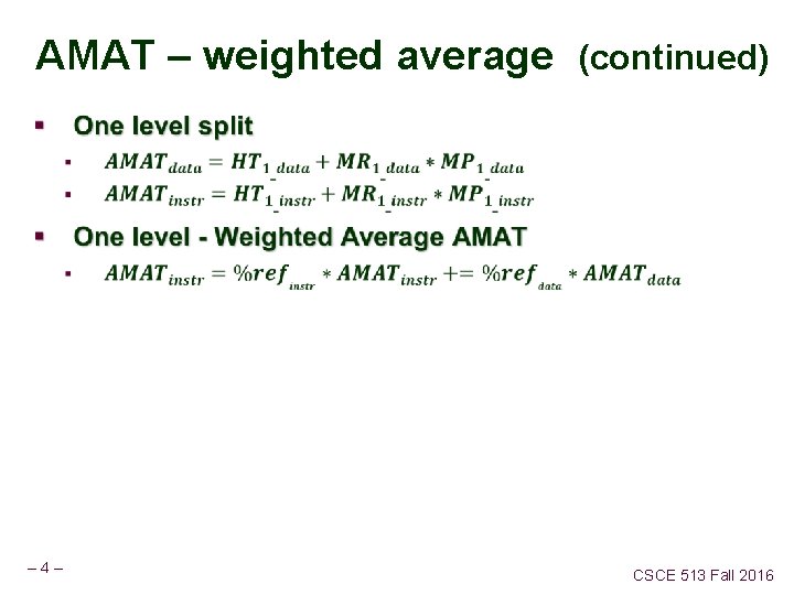 AMAT – weighted average (continued) – 4– CSCE 513 Fall 2016 