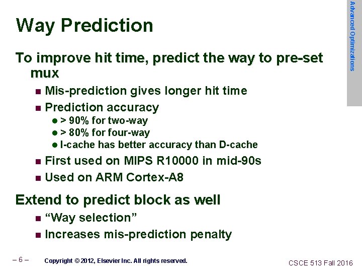 To improve hit time, predict the way to pre-set mux Advanced Optimizations Way Prediction