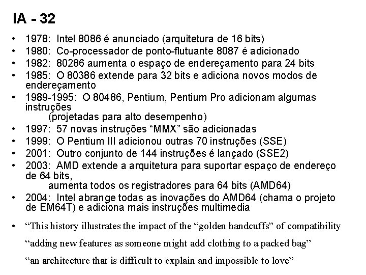 IA - 32 • • • 1978: Intel 8086 é anunciado (arquitetura de 16