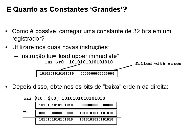 E Quanto as Constantes ‘Grandes’? • Como é possível carregar uma constante de 32