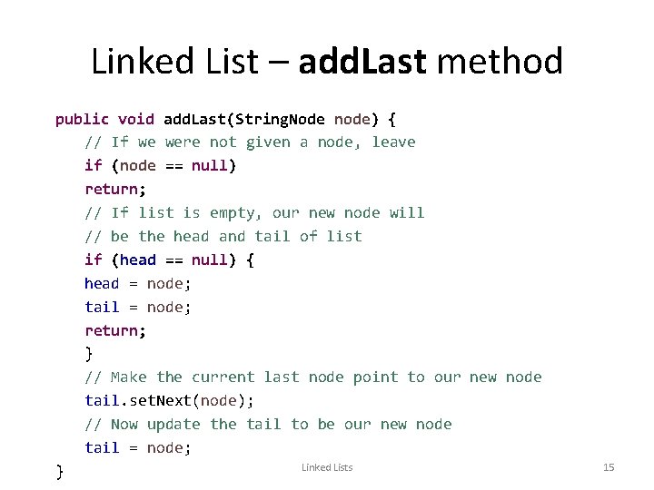 Linked List – add. Last method public void add. Last(String. Node node) { //