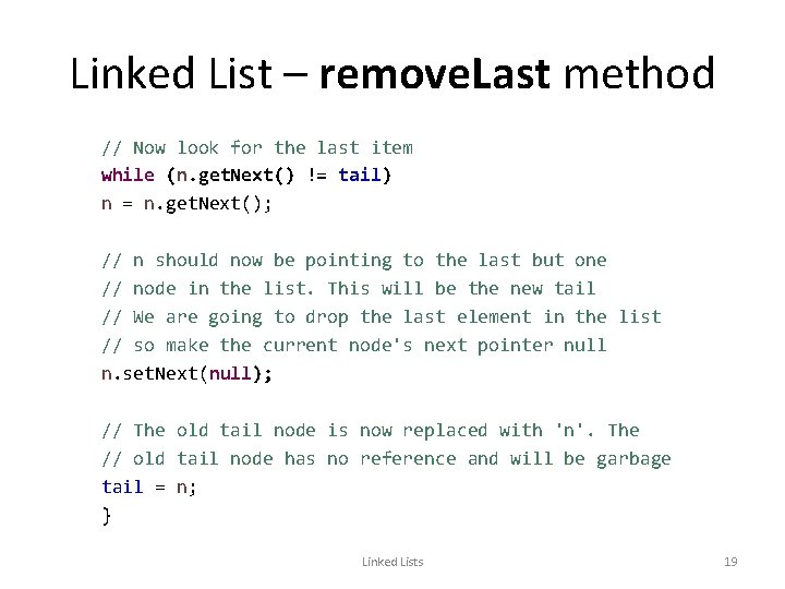 Linked List – remove. Last method // Now look for the last item while