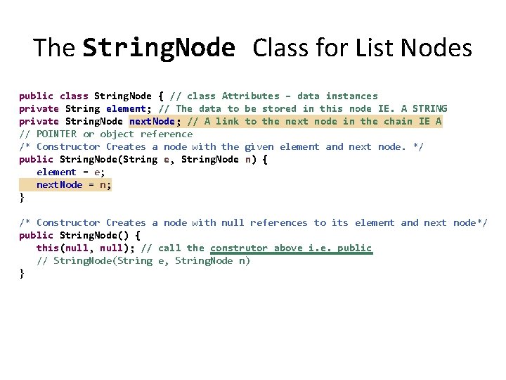 The String. Node Class for List Nodes public class String. Node { // class