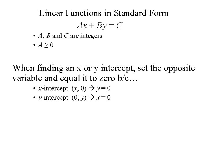 Linear Functions in Standard Form Ax + By = C • A, B and