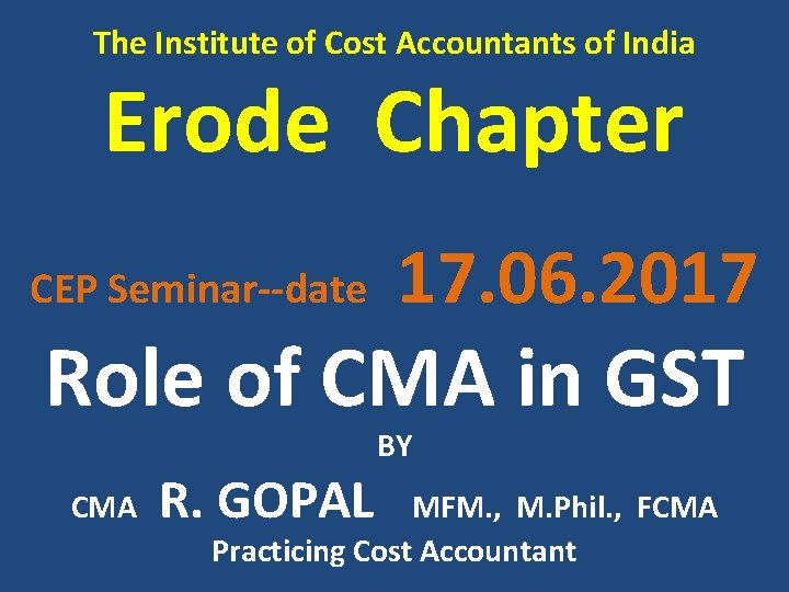 The Institute of Cost Accountants of India Erode Chapter CEP Seminar--date 17. 06. 2017