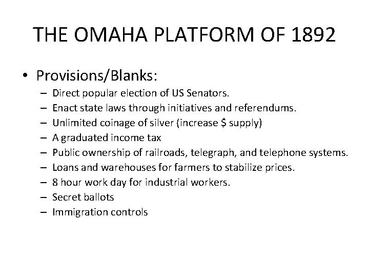 THE OMAHA PLATFORM OF 1892 • Provisions/Blanks: – – – – – Direct popular