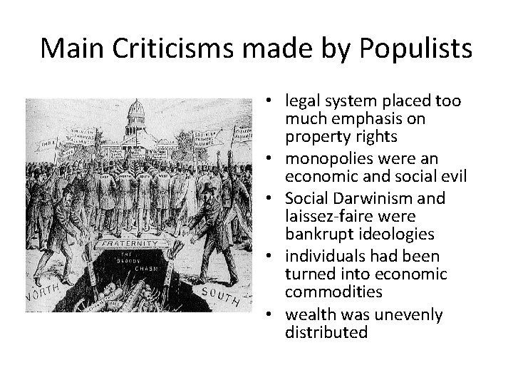 Main Criticisms made by Populists • legal system placed too much emphasis on property