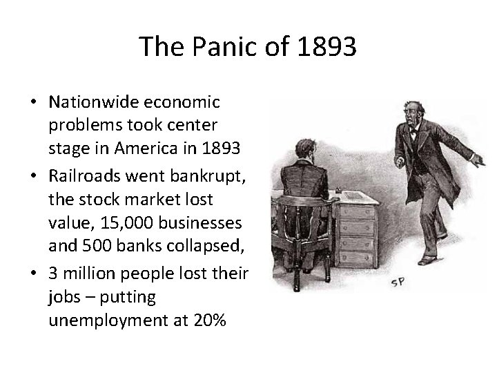 The Panic of 1893 • Nationwide economic problems took center stage in America in