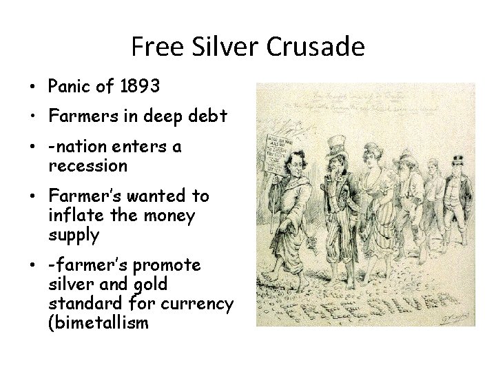 Free Silver Crusade • Panic of 1893 • Farmers in deep debt • -nation