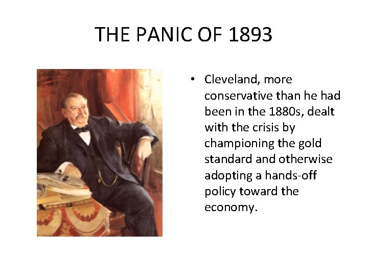 THE PANIC OF 1893 • Cleveland, more conservative than he had been in the