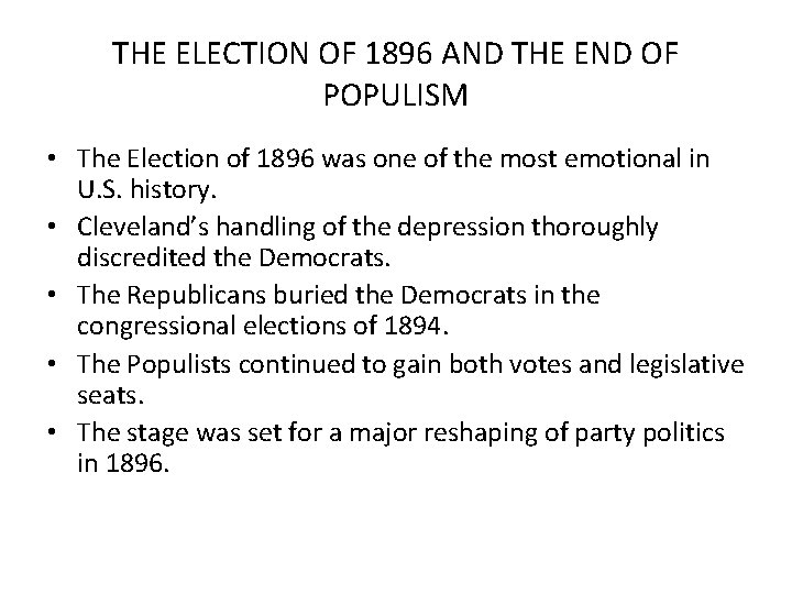 THE ELECTION OF 1896 AND THE END OF POPULISM • The Election of 1896