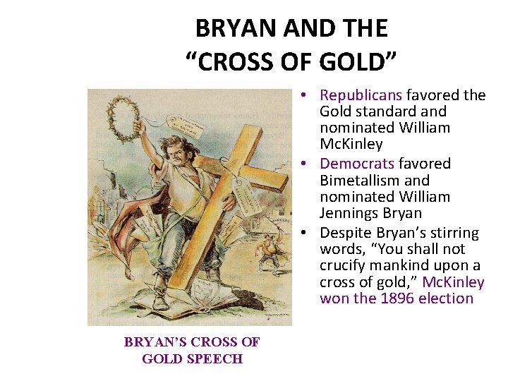 BRYAN AND THE “CROSS OF GOLD” • Republicans favored the Gold standard and nominated