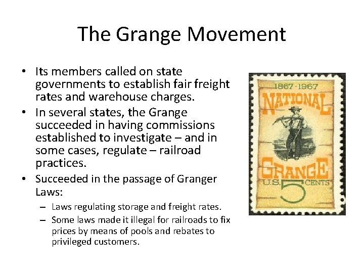 The Grange Movement • Its members called on state governments to establish fair freight
