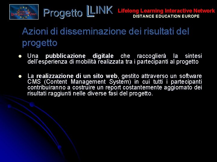 Lifelong Learning Interactive Network DISTANCE EDUCATION EUROPE Azioni di disseminazione dei risultati del progetto