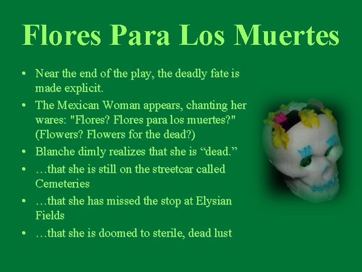 Flores Para Los Muertes • Near the end of the play, the deadly fate