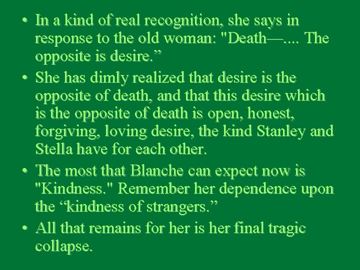  • In a kind of real recognition, she says in response to the